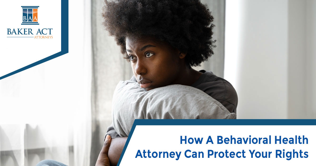 How A Behavioral Health Attorney Can Protect Your Rights