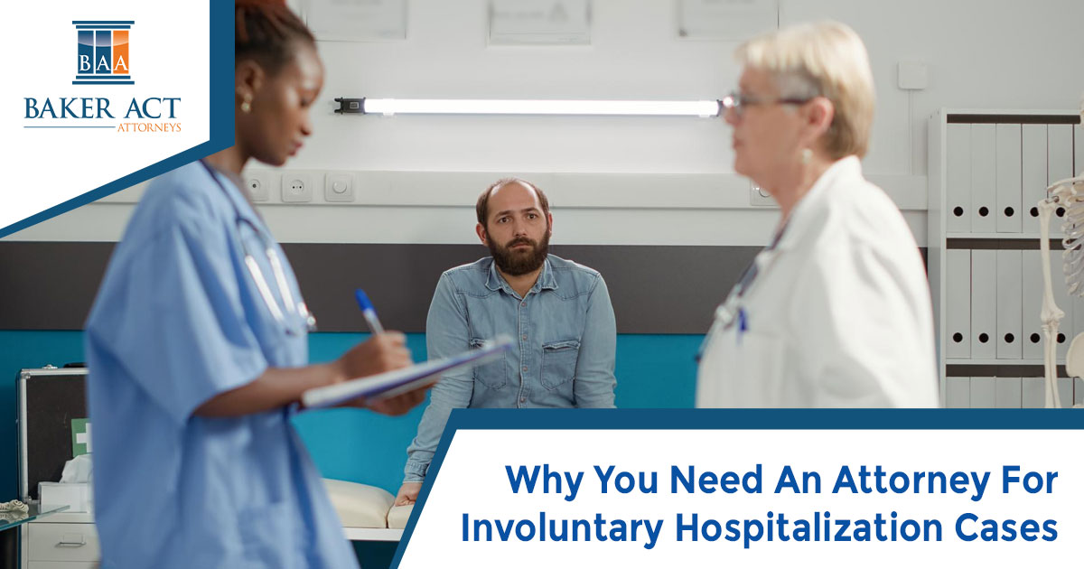 Why You Need An Attorney For Involuntary Hospitalization Cases