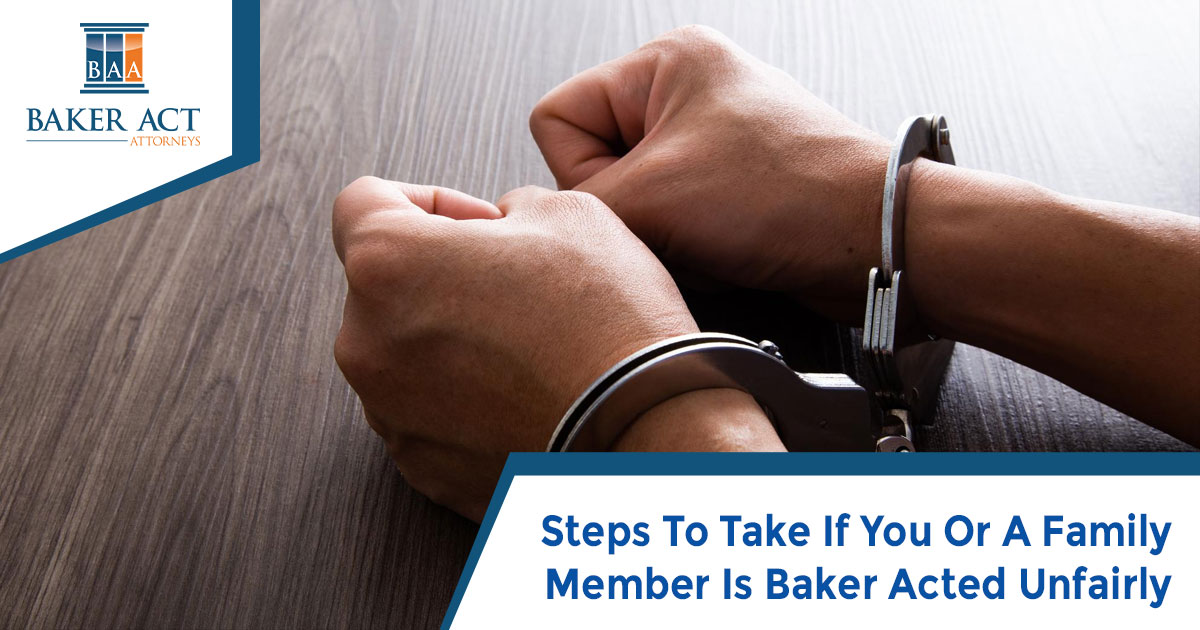 Steps To Take If You Or A Family Member Is Baker Acted Unfairly