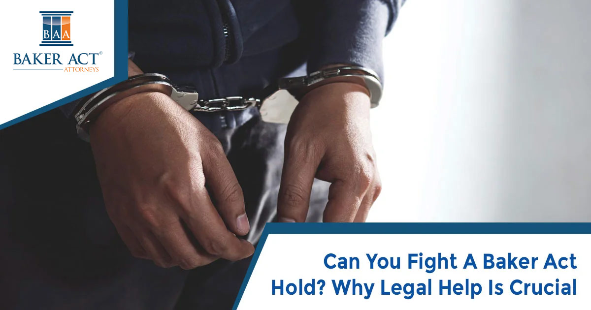 Can You Fight A Baker Act Hold? Why Legal Help Is Crucial