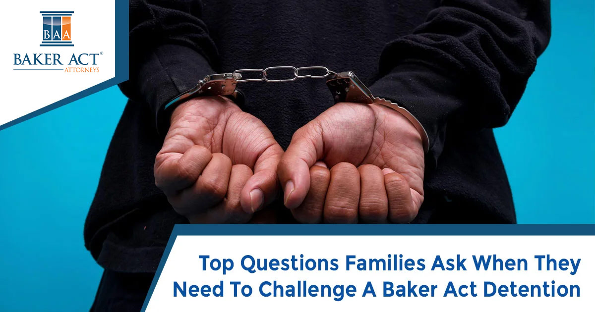 Top Questions Families Ask When They Need To Challenge A Baker Act Detention