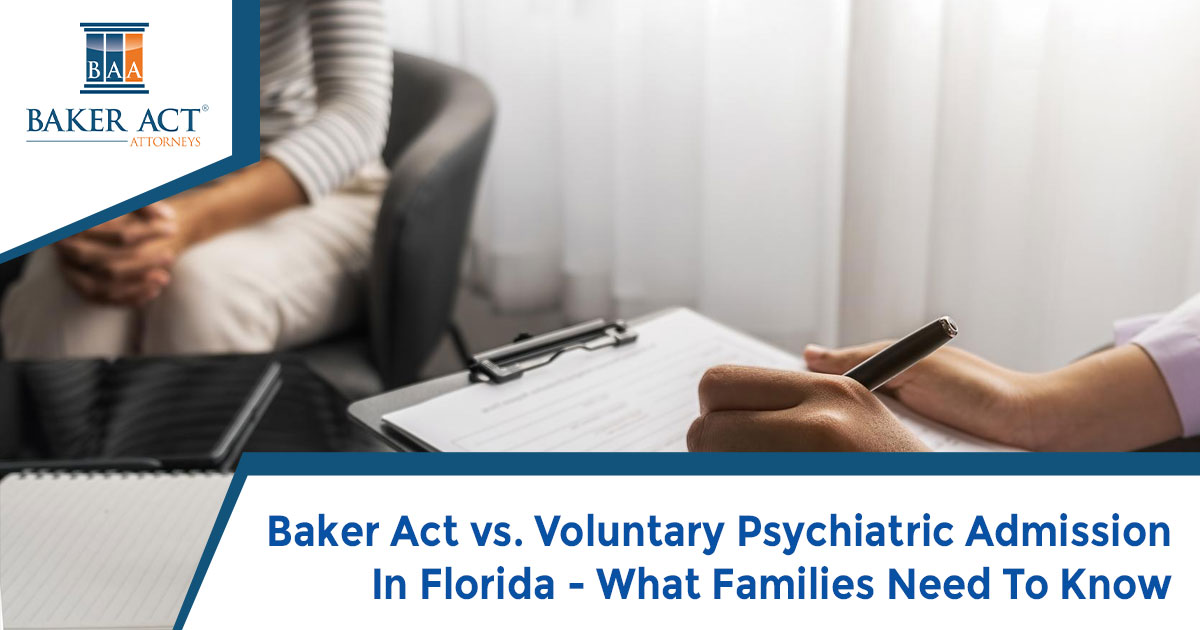 Baker Act vs. Voluntary Psychiatric Admission In Florida – What Families Need To Know