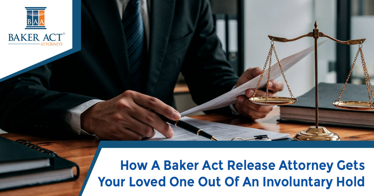 How A Baker Act Release Attorney Gets Your Loved One Out Of An Involuntary Hold